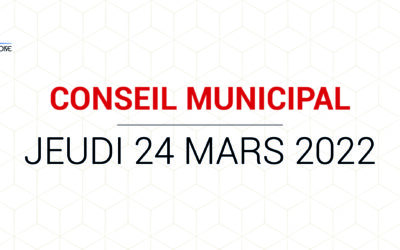 Conseil Municipal – Jeudi 24 mars 2022