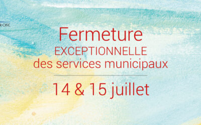 Fermeture des services municipaux – 14 & 15 juillet